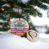 The Influence Of A Good Teacher Can Never Be Erased, Teacher Christmas Ornament, Teacher Gift, Teacher Appreciation, Christmas Gift