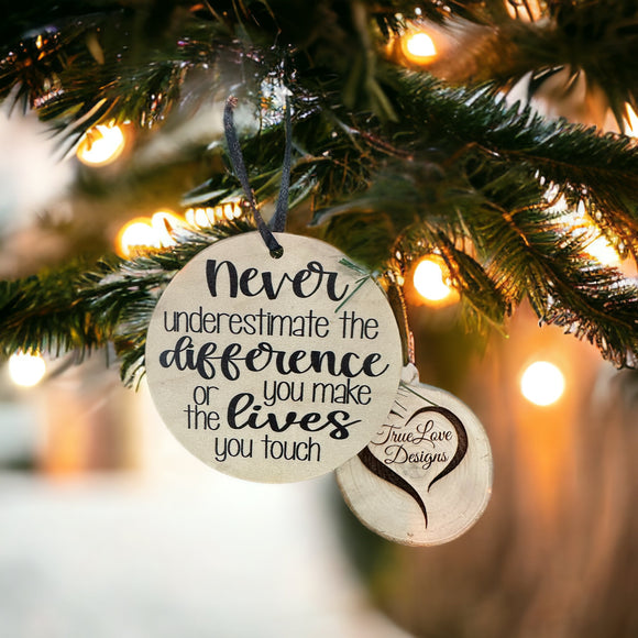 Never Underestimate the Difference You Make Christmas Ornament, Words of Affirmation Ornament, Boss Ornament, Teacher Gift, Friend Gift