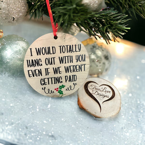 Totally Hang Out Coworker Ornament, Favorite Coworker Ornament, Coworker Christmas Ornament, Christmas Ornament Swap, Coworker Gift, Funny Ornament, Work Bestie, Work Wife