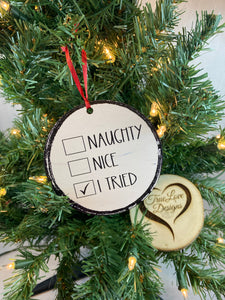 Naughty Nice I Tried Christmas Ornament, Christmas Gift, Funny Christmas Ornament, Christmas Decor