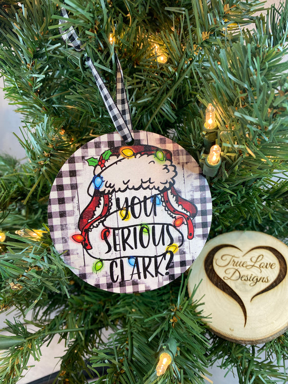You Serious Clark Christmas Ornament